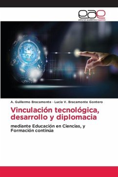 Vinculación tecnológica, desarrollo y diplomacia - Bracamonte, A. Guillermo;Bracamonte Gontero, Lucia V.