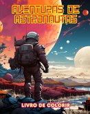 Aventuras de astronautas - Livro de colorir - Coleção artística de designs espaciais