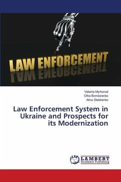 Law Enforcement System in Ukraine and Prospects for its Modernization - Myrhorod, Valeriia;Bondarenko, Olha;Steblianko, Alina
