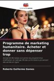 Programme de marketing humanitaire. Acheter et donner sans dépenser trop