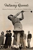 Fairway Queens Mastering The Swing of Life And The Love in The Game of Golf (eBook, ePUB)