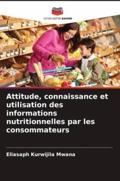 Attitude, connaissance et utilisation des informations nutritionnelles par les consommateurs - Mwana, Eliasaph Kurwijila