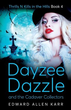 Dayzee Dazzle and the Cadaver Collectors - Karr, Edward Allen