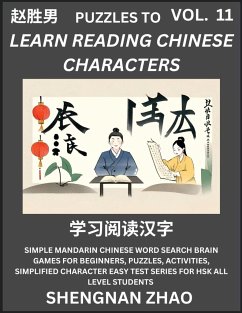 Puzzles to Read Chinese Characters (Part 11) - Easy Mandarin Chinese Word Search Brain Games for Beginners, Puzzles, Activities, Simplified Character Easy Test Series for HSK All Level Students - Zhao, Shengnan