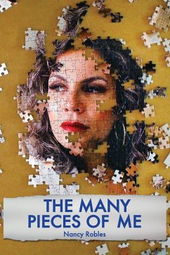 The Many Pieces of Me - Robles, Nancy