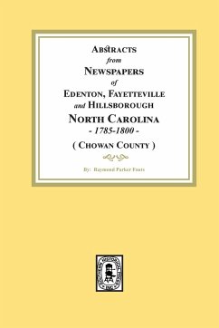 Abstracts from Newspapers of Edenton, Fayetteville and Hillsborough, North Carolina, 1785-1800. (Chowan County) - Fouts, Raymond Parker