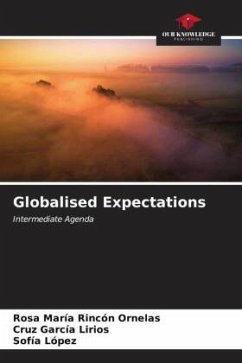 Globalised Expectations - Rincón Ornelas, Rosa María;García Lirios, Cruz;López, Sofía