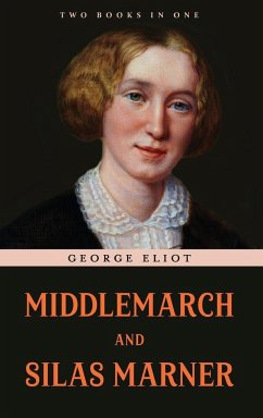 Middlemarch and Silas Marner - Eliot, George
