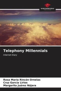 Telephony Millennials - Rincón Ornelas, Rosa María;García Lirios, Cruz;Juárez Nájera, Margarita
