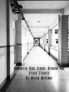 Unwanted High School Reunion and Other Stories (eBook, ePUB) - Mckenna, Megan