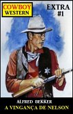 Cowboy Western Extra 1: A vingança de Nelson (eBook, ePUB)
