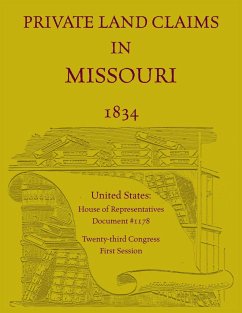 Private Land Claims in Missouri 1834 - House Of Representatives