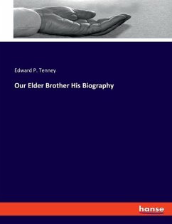 Our Elder Brother His Biography - Tenney, Edward P.