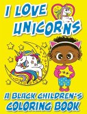 I Love Unicorns - A Black Children's Coloring Book