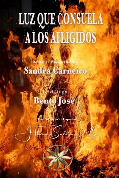 Luz que consuela a los afligidos - Bento José, Por El Espíritu; Carneiro, Sandra