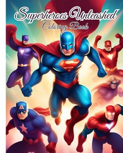 Superheroes Unleashed Coloring Book - Nguyen, Thy