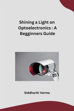 Shining a Light on Optoelectronics - Siddharth Verma