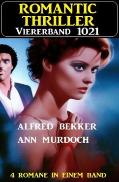 Romantic Thriller Viererband 1021 (eBook, ePUB) - Bekker, Alfred; Murdoch, Ann
