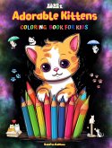 Adorable Kittens - Coloring Book for Kids - Creative Scenes of Joyful and Playful Cats - Perfect Gift for Children