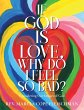 If God Is Love, Why Do I Feel so Bad? - Bild 1