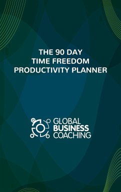 The 90 Day Time Freedom Productivity Planner - Short