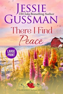 There I Find Peace (Strawberry Sands Beach Romance Book 2) (Strawberry Sands Beach Sweet Romance) - Gussman, Jessie