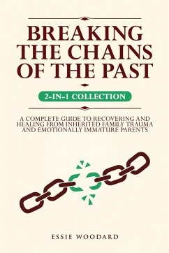 Breaking the Chains of the Past - Woodard, Essie