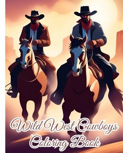 Wild West Cowboys Coloring Book - Nguyen, Thy