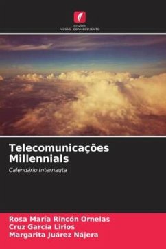 Telecomunicações Millennials - Rincón Ornelas, Rosa María;García Lirios, Cruz;Juárez Nájera, Margarita