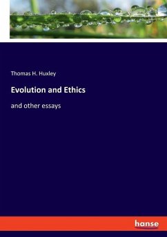 Evolution and Ethics - Huxley, Thomas H.