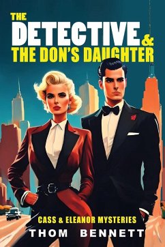 The Detective and the Don's Daughter - Bennett, Thom