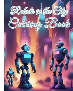 Robots in the City Coloring Book For Boys - Nguyen, Thy