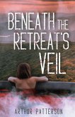 Beneath The Retreat's Veil