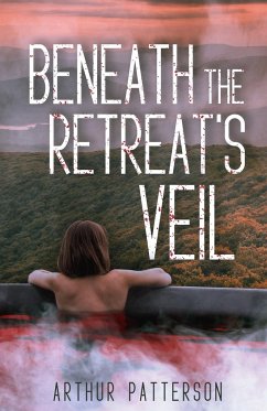 Beneath The Retreat's Veil - Patterson, Arthur