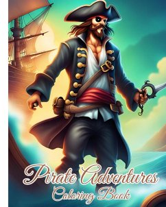 Pirate Adventures Coloring Book For Kids - Nguyen, Thy