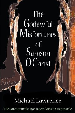 The Godawful Misfortunes of Samson O'Christ - Lawrence, Michael