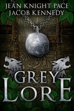 Grey Lore (The Grey, #2) (eBook, ePUB) - Pace, Jean Knight