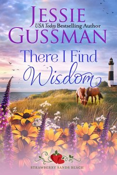 There I Find Wisdom (Strawberry Sands Beach Romance Book 9) (Strawberry Sands Beach Sweet Romance) - Gussman, Jessie