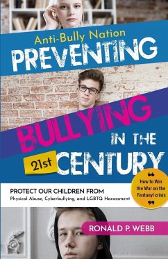 Anti-Bully Nation - Preventing Bullying in the 21st Century - Webb, Ronald P.