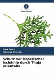 Schutz vor hepatischer Ischämie durch Thuja orientalis