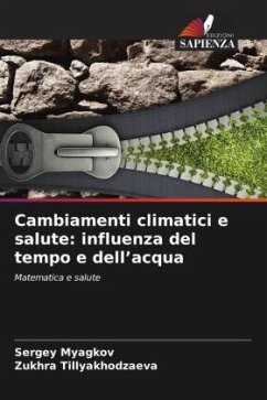 Cambiamenti climatici e salute: influenza del tempo e dell¿acqua - Myagkov, Sergey;Tillyakhodzaeva, Zukhra