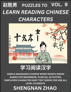 Puzzles to Read Chinese Characters (Part 9) - Easy Mandarin Chinese Word Search Brain Games for Beginners, Puzzles, Activities, Simplified Character Easy Test Series for HSK All Level Students - Zhao, Shengnan