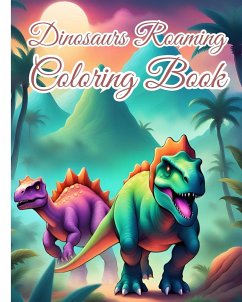 Dinosaurs Roaming Coloring Book - Nguyen, Thy