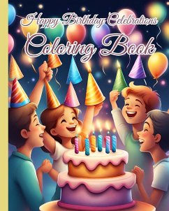 Happy Birthday Celebrations Coloring Book - Nguyen, Thy