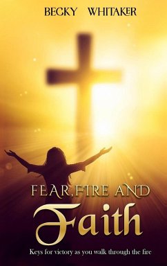 Fear, Fire and Faith - Whitaker, Becky