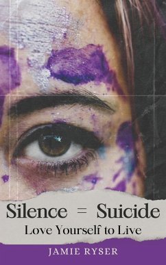 Silence Equals Suicide - Ryser, Jamie