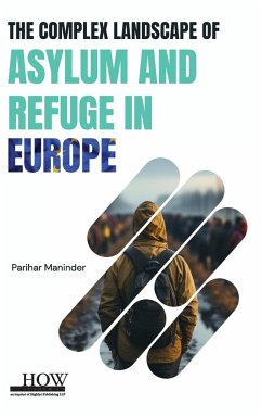 The Complex Landscape of Asylum and Refuge in Europe - Maninder, Parihar