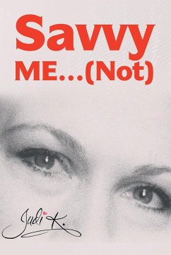 Savvy Me...(Not) - Judi K