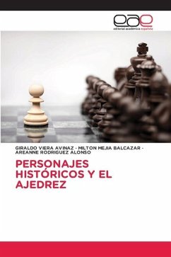 PERSONAJES HISTÓRICOS Y EL AJEDREZ