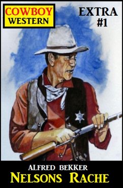 Cowboy Western Extra 1: Nelsons Rache (eBook, ePUB) - Bekker, Alfred